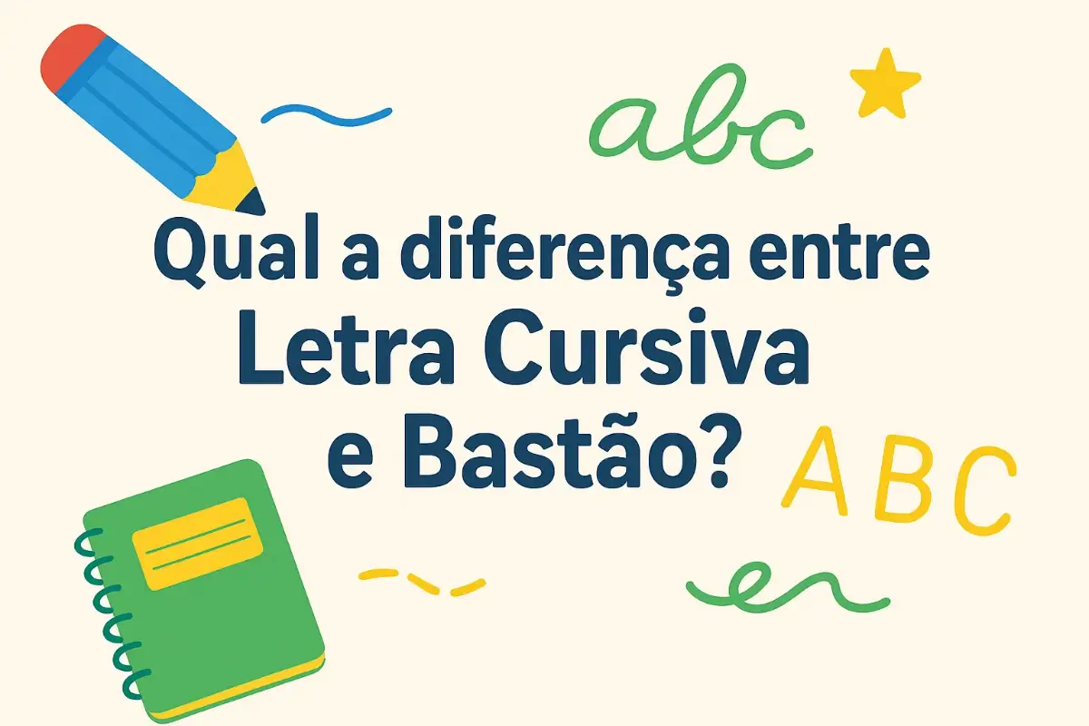 Qual a diferença entre Letra Cursiva e Letra Bastão?