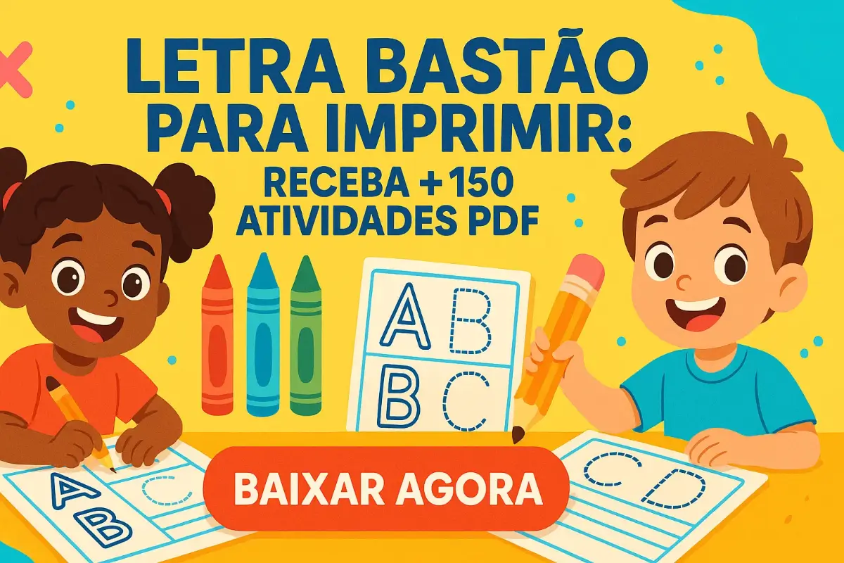 Letra Bastão para Imprimir: Receba +150 Atividades em PDF